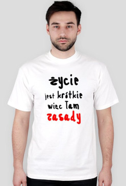 Bluzka męska "Życie jest krótkie, wiec łam zasady"