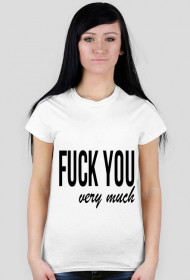 FUCK YOU very much