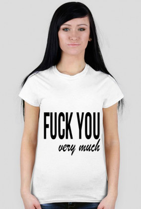 FUCK YOU very much
