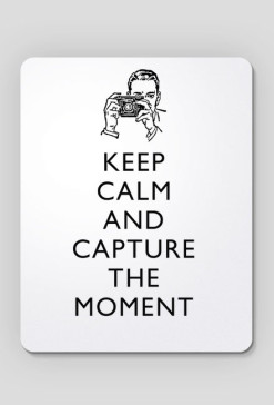 Podkładka pod myszkę, keep calm and capture the moment