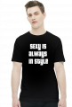 Koszulka Męska - [SEXY IS ALWAYS IN STYLE]