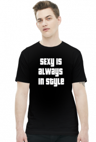 Koszulka Męska - [SEXY IS ALWAYS IN STYLE]