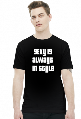Koszulka Męska - [SEXY IS ALWAYS IN STYLE]