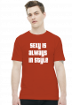 Koszulka Męska - [SEXY IS ALWAYS IN STYLE]