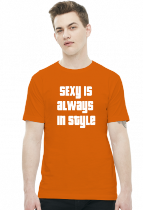 Koszulka Męska - [SEXY IS ALWAYS IN STYLE]