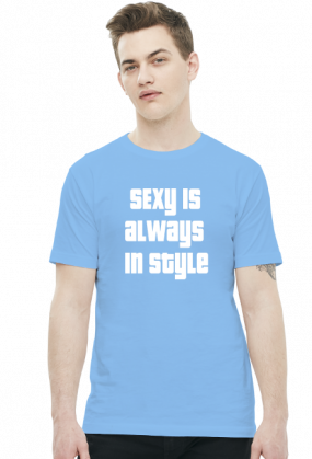 Koszulka Męska - [SEXY IS ALWAYS IN STYLE]