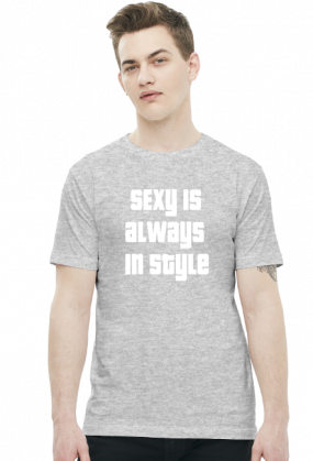 Koszulka Męska - [SEXY IS ALWAYS IN STYLE]