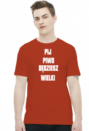 Koszulka Męska - Pij Piwo Będziesz Wielki [biały napis]