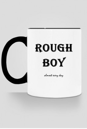 ROUGH BOY