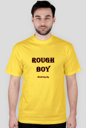 ROUGH BOY