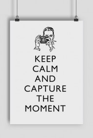 Plakat pionowy A2, Keep calm and capture the moment
