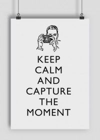 Plakat pionowy A2, Keep calm and capture the moment