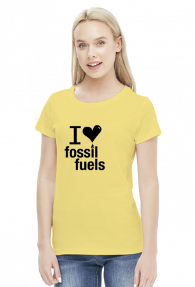 I Love Fossil Fuels - damska koszulka dwa kolory