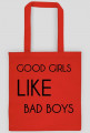 GOOD GIRLS LIKE BAD BOYS BAG