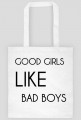GOOD GIRLS LIKE BAD BOYS BAG