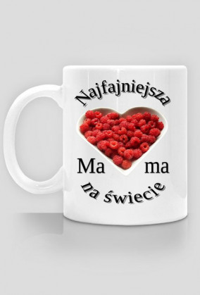 Najfajniejsza mama na świecie malinki