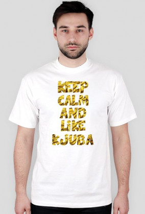 Keep Calm And Like Kjuba [BANAN]