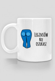 Motywujący kubek: "Leginsów Nie Oszukasz"