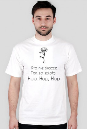 Koszulka Men TrollFace Kto Nie skacze ten za szkołą Hop Hop Hop