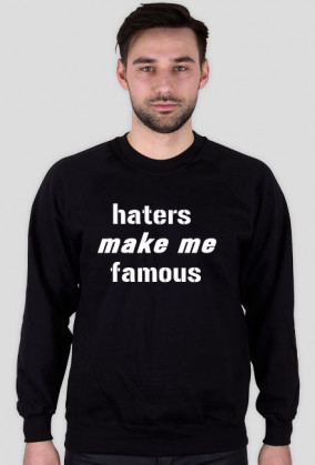 Haters love me.