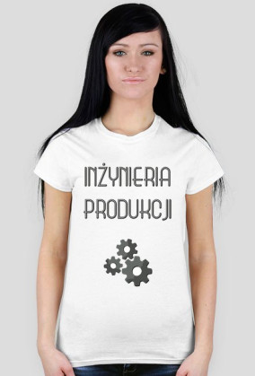 INŻYNIERIA PRODUKCJI DLA NIEJ