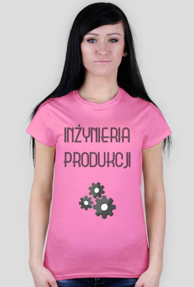 INŻYNIERIA PRODUKCJI DLA NIEJ