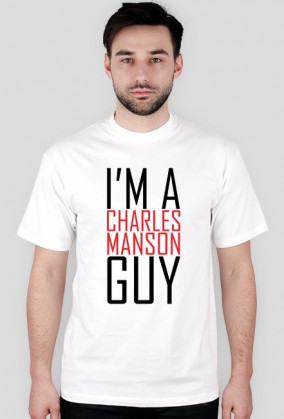 I'm a Charles Manson guy