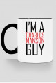 I'm a Charles Manson guy