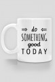 SOMETHING GOOD