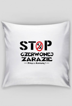 Poszewka na poduszkę-STOP Czerwonej Zarazie