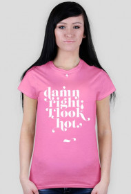 damn right. i look hot!