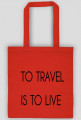 TO TRAVEL IS TO LIVE