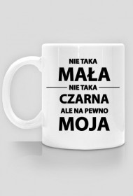Kubek z zabawnym tekstem NIE TAKA MAŁA...