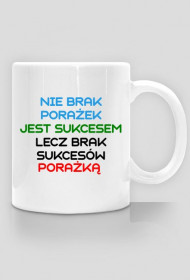 Nie brak porażek jest sukcesem, lecz brak sukcesów porażką