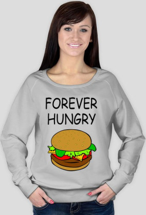 Bluza Forever Hungry