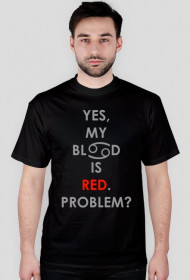Yes, my blood is red. Problem?