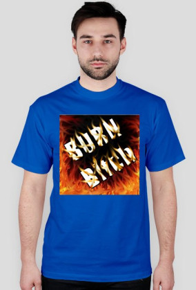 BURN BITCH FIRE