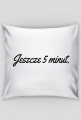 Jeszcze 5 minut.