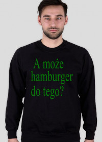 a może hamburger