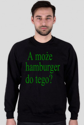 a może hamburger