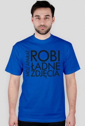 Koszulka dla fotografa - Aparat robi, a ja podziwiam