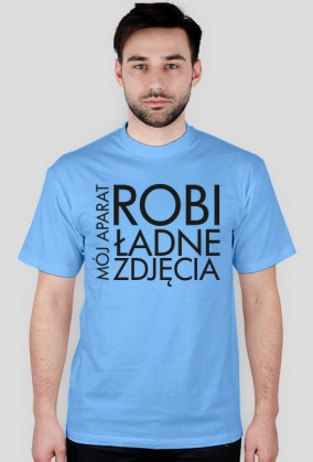 Koszulka dla fotografa - Aparat robi, a ja podziwiam