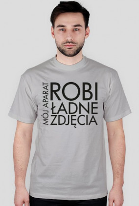 Koszulka dla fotografa - Aparat robi, a ja podziwiam