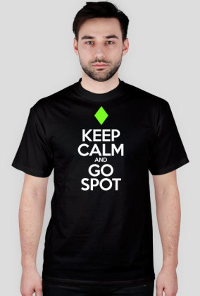 Keep calm and go spot