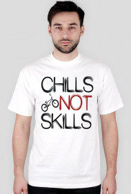 Chills not skills Biała Koszulka