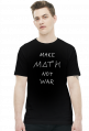 Koszulka czarna - MAKE MATH ♂