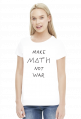 Koszulka biała - MAKE MATH ♀