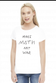 Koszulka biała - MAKE MATH ♀