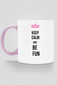 Keep calm and be fun kubek