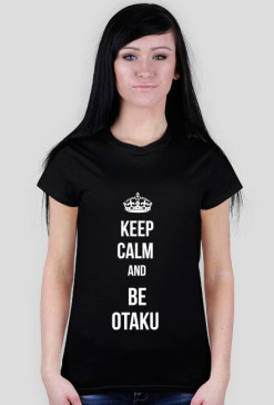 Keep calm and be otaku